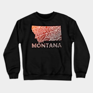 Colorful mandala art map of Montana with text in brown and orange Crewneck Sweatshirt